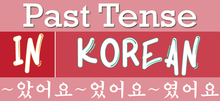 Past Tense in Korean