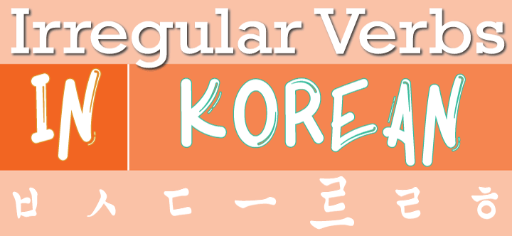 Irregular Verbs in Korean